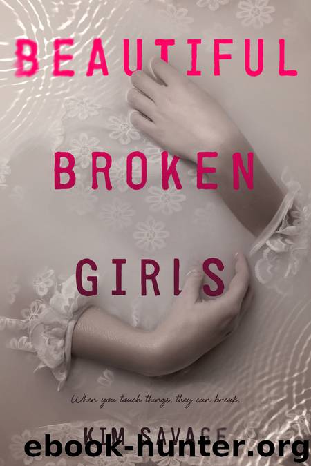 Beautiful Broken Girls by Kim Savage