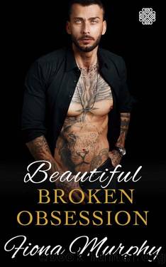 Beautiful Broken Obsession: A Dark Mafia Romance (Bratva Bound) by Fiona Murphy