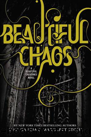 Beautiful Chaos (Beautiful Creatures, Book 3) by Garcia Kami & Stohl Margaret