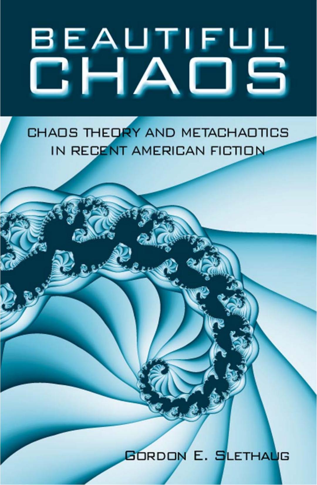 Beautiful Chaos by Gordon E. Slethaug
