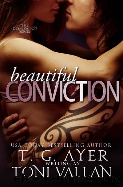 Beautiful Conviction by T.G. Ayer & Toni Vallan