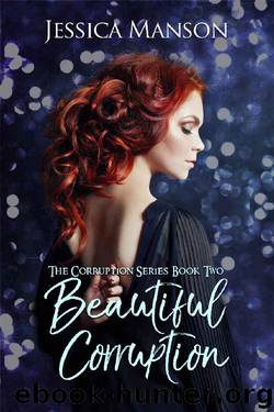 Beautiful Corruption (The Corruption Series Book 2) by Jessica Manson