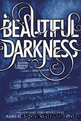 Beautiful Darkness by Kami Garcia; Margaret Stohl