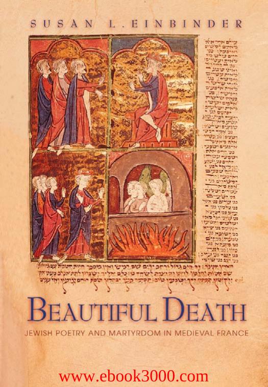 Beautiful Death: Jewish Poetry and Martyrdom in Medieval France by Unknow