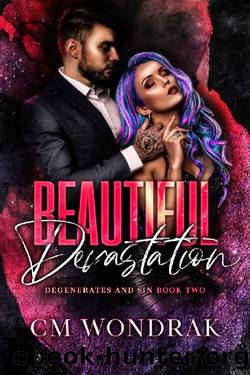 Beautiful Devastation (Degenerates and Sin Book 2) by CM Wondrak