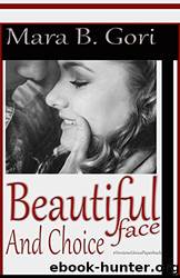 Beautiful Face and Choice (Beautiful Face Saga (Versione Paperback) Vol. 1) (Italian Edition) by Mara B. Gori