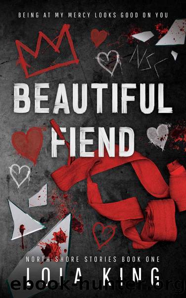 Beautiful Fiend: An enemies to lovers dark romance (North Shore Stories Book 1) by Lola King