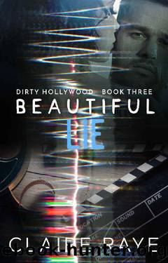 Beautiful Lie (Dirty Hollywood Book 3) by Claire Raye