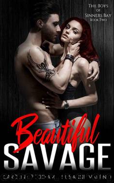Beautiful Savage: A Bully Revenge Romance (The Boys of Sinners Bay Book 2) by Caroline Peckham & Susanne Valenti