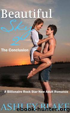 Beautiful Sky 2: The Conclusion (A Billionaire Rock Star New Adult Romance) (Amazing Love) by Ashley Blake