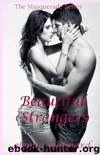 Beautiful Strangers (The Masquerade Series) by Maynard Glenna