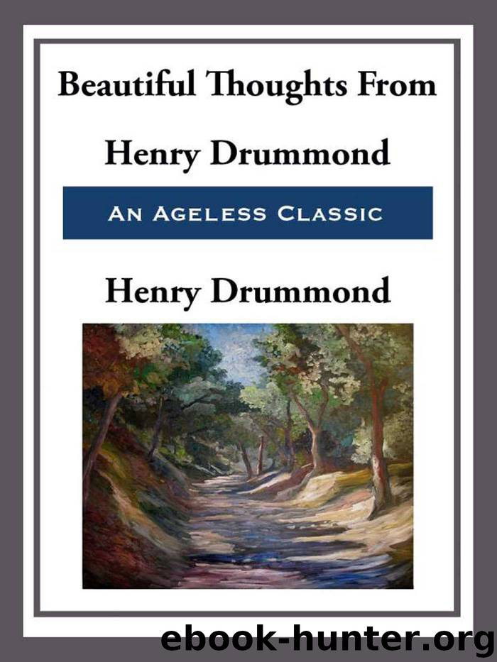Beautiful Thoughts from Henry Drummond by Henry Drummond