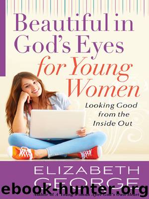 Beautiful in God's Eyes for Young Women by Elizabeth George