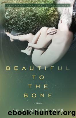 Beautiful to the Bone (The Eunis Trilogy Book One) by PG Lengsfelder