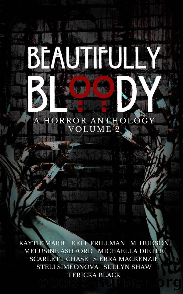 Beautifully Bloody : Volume Two (Horror Anthology Book 2) by unknow
