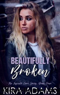 Beautifully Broken: An Unconventional Love Story by Kira Adams