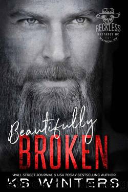 Beautifully Broken_Reckless Bastards MC by KB Winters