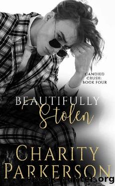 Beautifully Stolen (Candied Crush Book 4) by Charity Parkerson