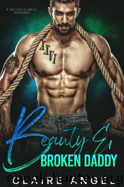 Beauty & Broken Daddy: A Second Chance Romance (Boss Daddies) by Claire Angel