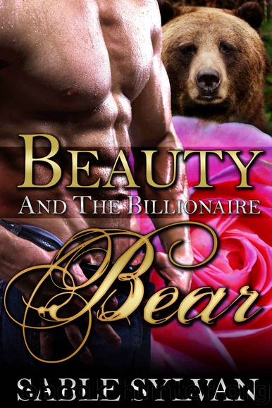 Beauty And The Billionaire Bear: A BBW Bear Shifter Paranormal Romance Novella (The Shifter Princes Book 2) by Sable Sylvan