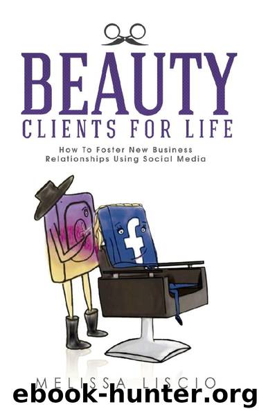 Beauty Clients For Life: How To Foster New Business Relationships Using Social Media by Melissa Liscio