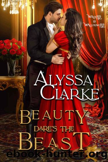 Beauty Dares the Beast (Wagers and Wallflowers Book 11) by Alyssa Clarke