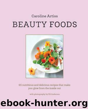 Beauty Foods by Caroline Artiss