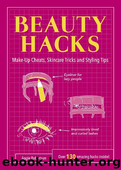 Beauty Hacks by Aggie Robertson