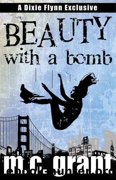 Beauty With A Bomb (Dixie Flynn Mystery Series Book 3) by M.C. Grant