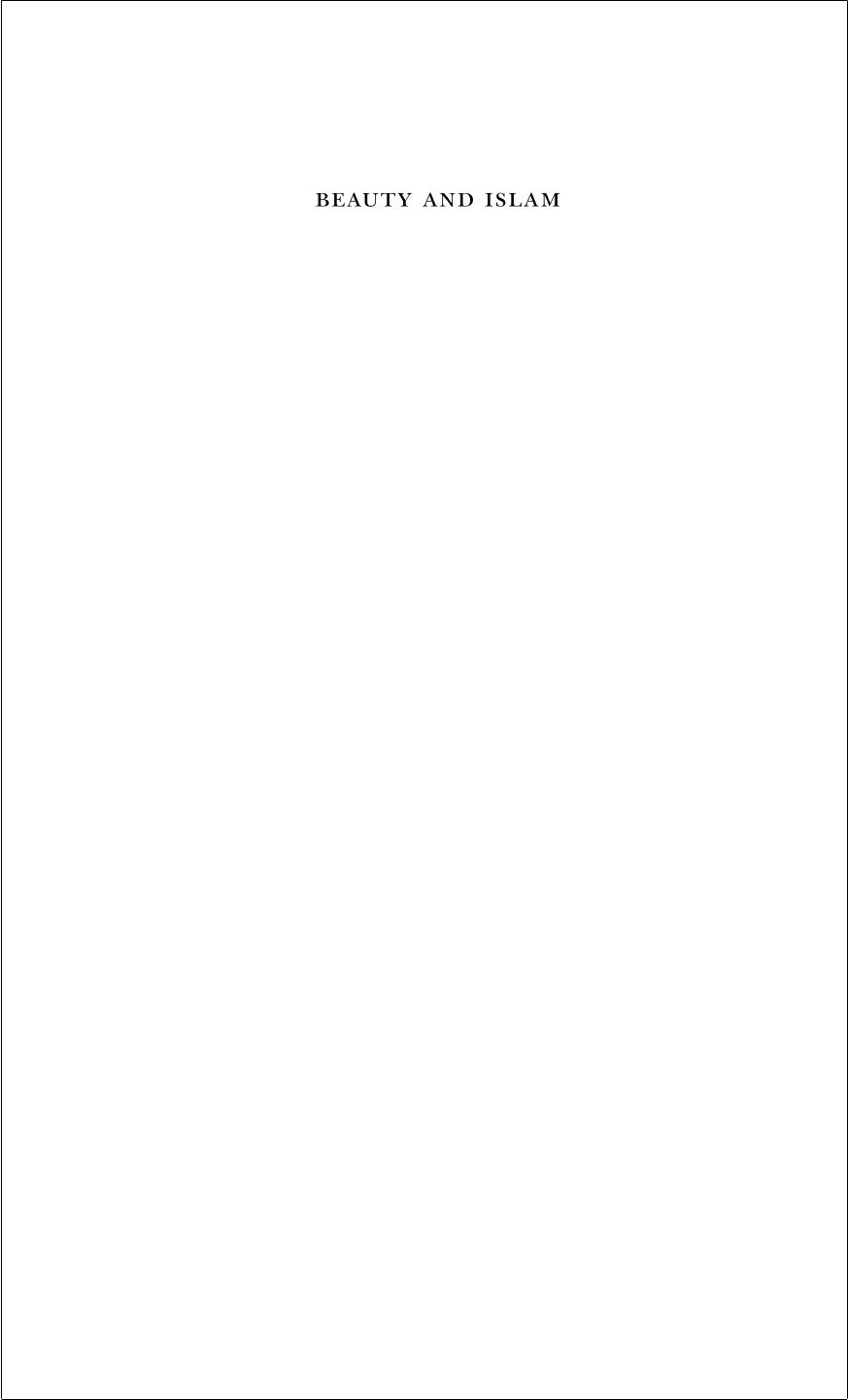 Beauty and Islam : Aesthetics in Islamic Art and Architecture by ashrafm