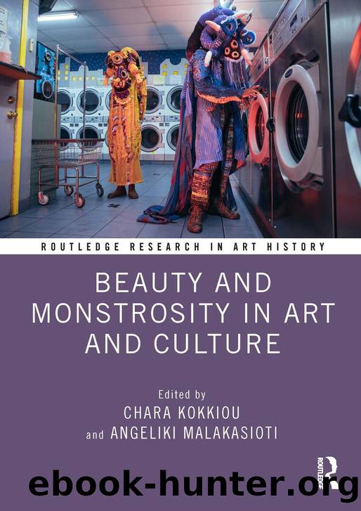 Beauty and Monstrosity in Art and Culture by Chara Kokkiou & Angeliki Malakasioti