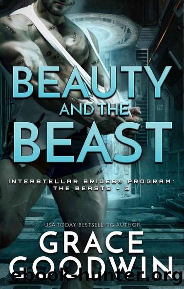 Beauty and the Beast (Interstellar BridesÂ® Program: The Beasts Book 3) by Grace Goodwin