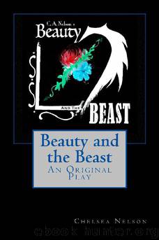 Beauty and the Beast by Chelsea A Nelson