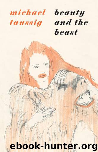 Beauty and the Beast by Taussig Michael