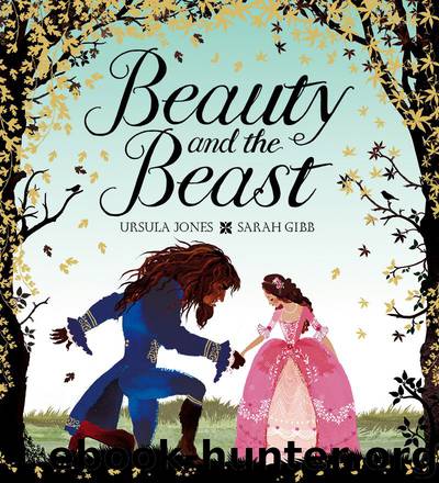 Beauty and the Beast by Ursula Jones & Sarah Gibb