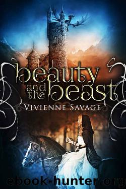 Beauty and the Beast: An Adult Fairytale Romance by Vivienne Savage