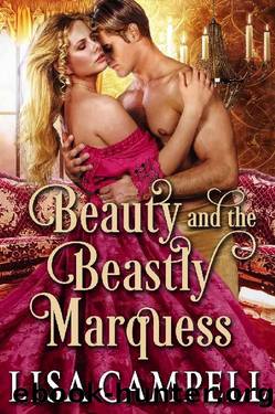 Beauty and the Beastly Marquess: Historical Regency Romance by Lisa Campell