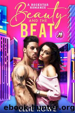 Beauty and the Beat: A Rockstar Romance by Ellie Rowe