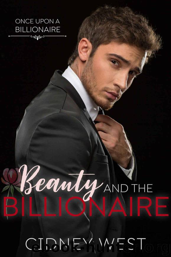 Beauty and the Billionaire (A Once Upon a Billionaire Novel) by West Cidney