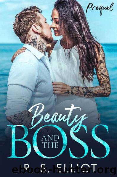 Beauty and the Boss Prequel by R.S. Elliot