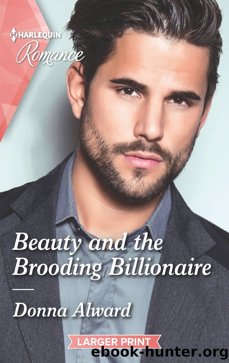 Beauty and the Brooding Billionaire--A captivating fairytale romance! by Donna Alward