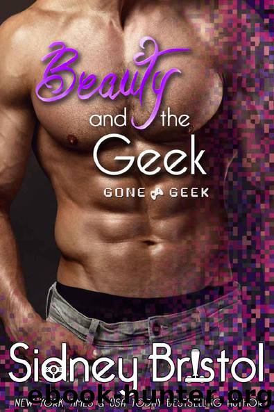 Beauty and the Geek (Gone Geek Book 1) by Sidney Bristol