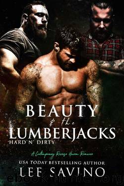 Beauty and the Lumberjacks: A contemporary reverse harem romance (Hard 'n Dirty) by Lee Savino