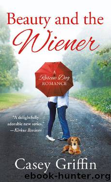 Beauty and the Wiener: A Rescue Dog Romance by Casey Griffin