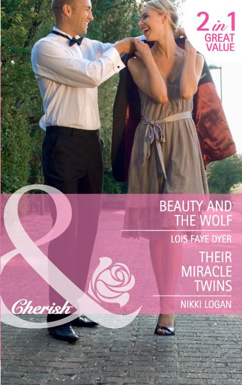 Beauty and the Wolf / Their Miracle Twins by Faye Dyer Lois Logan Nikki