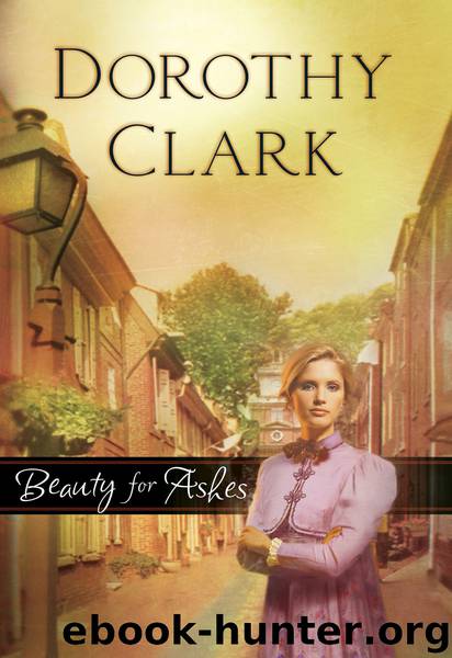 Beauty for Ashes by Dorothy Clark