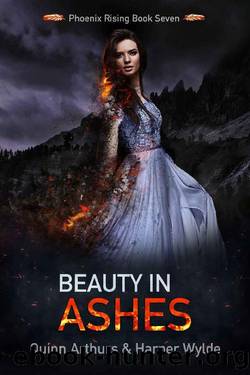 Beauty in Ashes (Phoenix Rising Book 7) by Harper Wylde & Quinn Arthurs