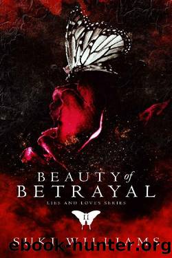 Beauty of Betrayal (Lies and Loves Series Book 2) by Suki Williams