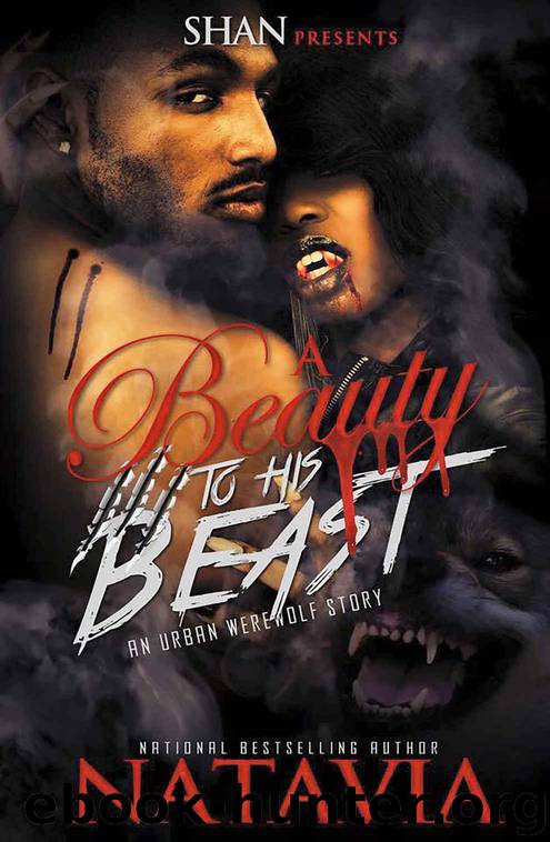 Beauty to His Beast: An Urban Werewolf Story by Natavia
