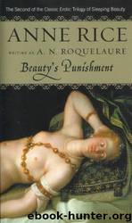 Beauty's punishment: an erotic novel of discipline, love and surrender, for the enjoyment of men and women by Anne Rice writing as A. N. Roquelaure
